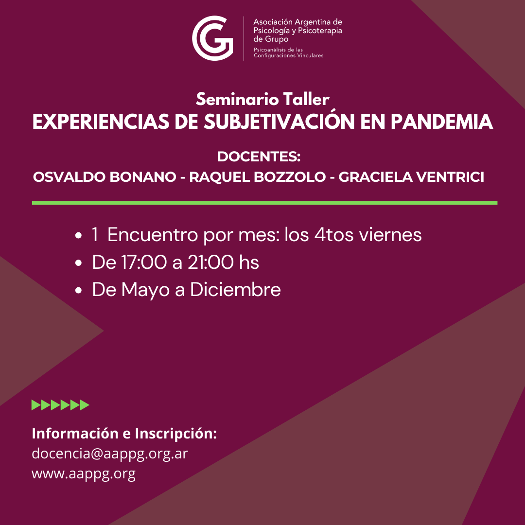 Seminario Taller: “EXPERIENCIAS DE SUBJETIVACIÓN EN PANDEMIA” – Docentes: Osvaldo Bonano, Raquel Bozzolo, Graciela Ventrici