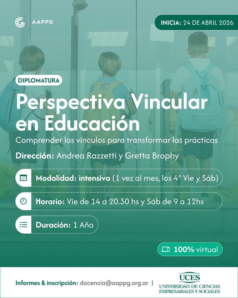 Diplomatura en Perspectiva Vincular en Educación (AAPPG-UCES)