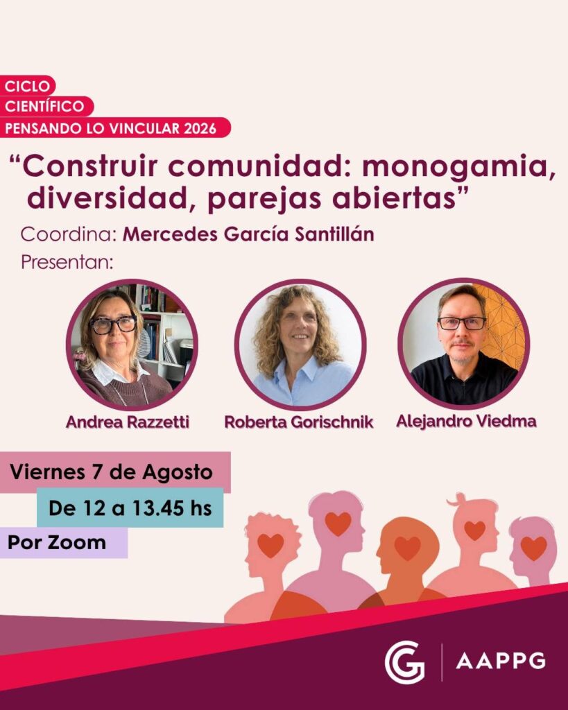 Ciclo Científico Pensando Lo Vincular: “Construir comunidad: monogamia, diversidad, parejas abiertas”
