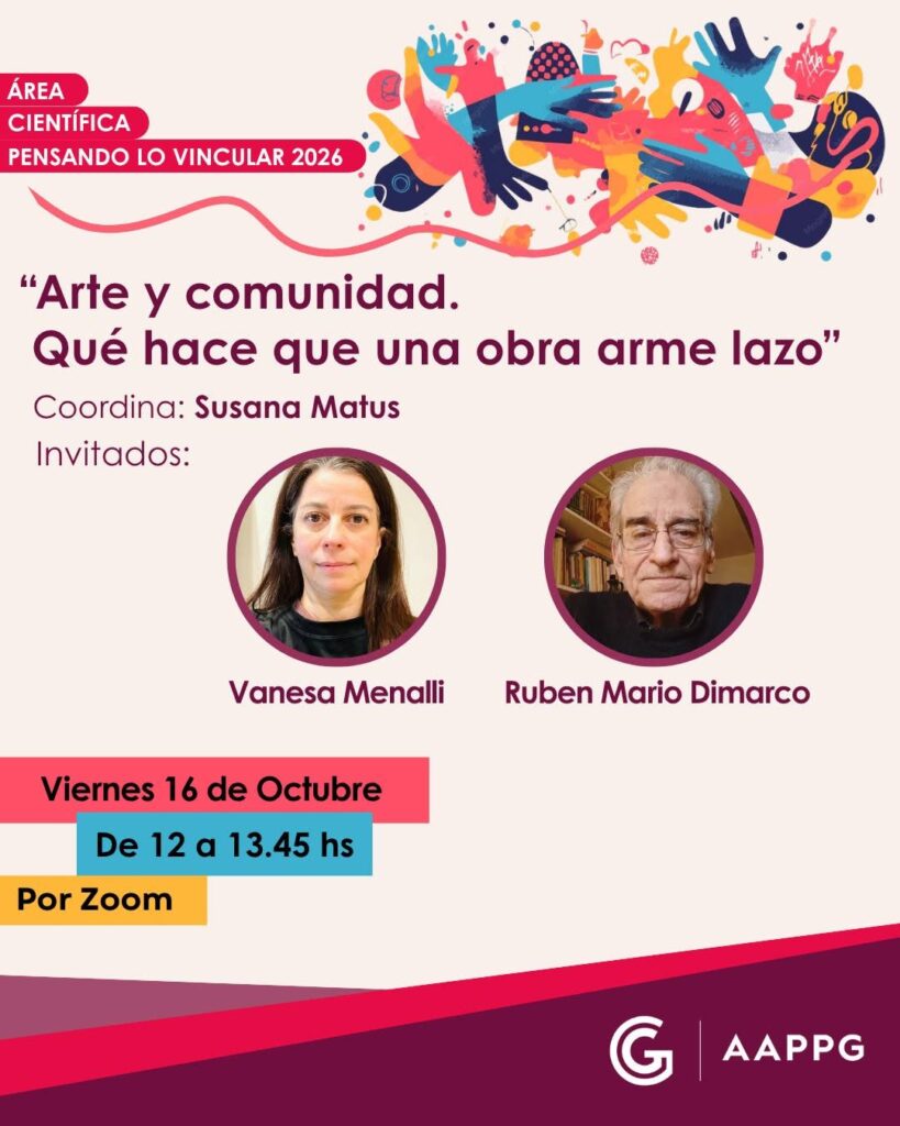 Ciclo Científico Pensando Lo Vincular: «Arte y comunidad. Qué hace que una obra arme lazo»